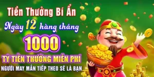Tiền Thưởng Bí Ẩn Đầy Hấp Dẫn Dành Riêng Cho Tân Thủ